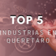 Principales industrias en Querétaro